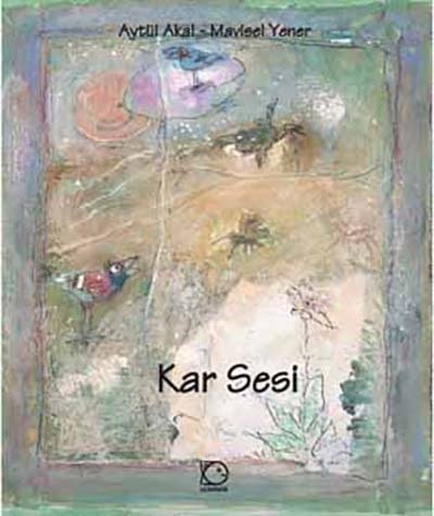 Kar Sesi - Aytül Akal, Mavisel Yener Uçanbalık Yayınları