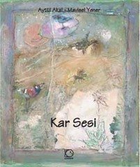 Kar Sesi - Aytül Akal, Mavisel Yener Uçanbalık Yayınları