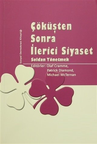 Phoenix Çöküşten Sonra İlerici Siyaset Soldan Yönetmek - Olaf Cramme, Patrick Diamond Phoenix Yayınları