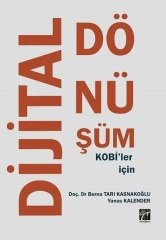 Gazi Kitabevi KOBİler İçin Dijital Dönüşüm - Berna Tarı Kasnakoğlu, Yunus Kalender Gazi Kitabevi