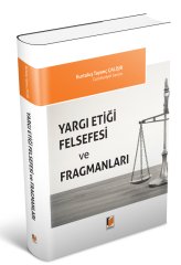 Adalet Yargı Etiği Felsefesi ve Fragmanları - Kurtuluş Tayanç Çalışır Adalet Yayınevi