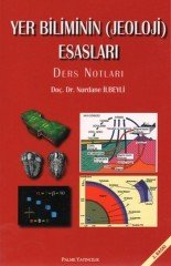 Palme Yer Biliminin (Jeoloji) Esasları - Nurdane İlbeyli Palme Akademik Yayınları