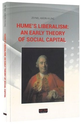 Savaş Hume's Liberalism, An Early Theory Of Social Capital - Zeynel Abidin Kılınç Savaş Yayınları