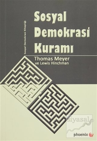 Phoenix Sosyal Demokrasi Kuramı - Thomas Meyer, Lewis Hinchman Phoenix Yayınları