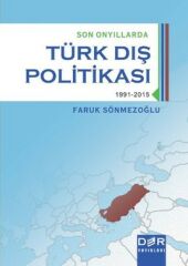 Der Yayınları Son Onyıllarda Türk Dış Politikası 1991-2015 - Faruk Sönmezoğlu Der Yayınları