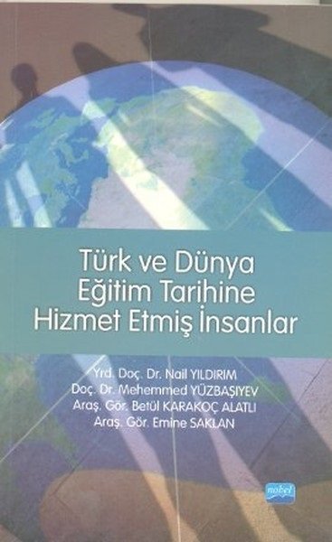 Nobel Türk ve Dünya Eğitim Tarihine Hizmet Etmiş İnsanlar - Nail Yıldırım Nobel Akademi Yayınları