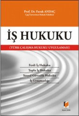 Adalet İş Hukuku Türk Çalışma Hukuku Uygulaması - Faruk Andaç Adalet Yayınevi