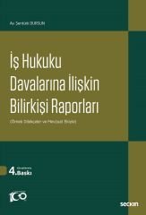 Seçkin İş Hukuku Davalarına İlişkin Bilirkişi Raporları 4. Baskı - Şentürk Dursun Seçkin Yayınları