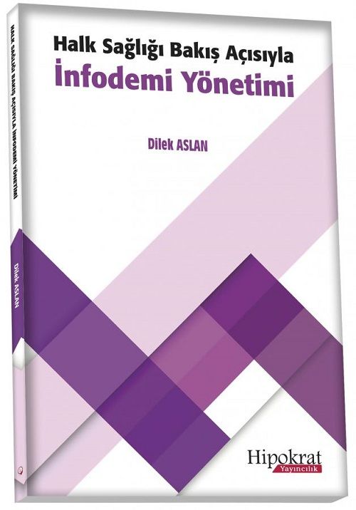 Hipokrat Halk Sağlığı Bakış Açısıyla İnfodemi Yönetimi - Dilek Aslan Hipokrat Kitabevi