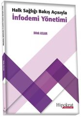 Hipokrat Halk Sağlığı Bakış Açısıyla İnfodemi Yönetimi - Dilek Aslan Hipokrat Kitabevi