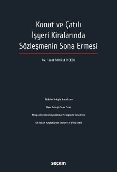 Seçkin Konut ve Çatılı İşyeri Kiralarında Sözleşmenin Sona Ermesi - Hazal Sadırlı İncesu Seçkin Yayınları