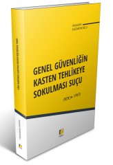 Adalet Genel Güvenliğin Kasten Tehlikeye Sokulması Suçu - Alaaddin Egemenoğlu Adalet Yayınevi