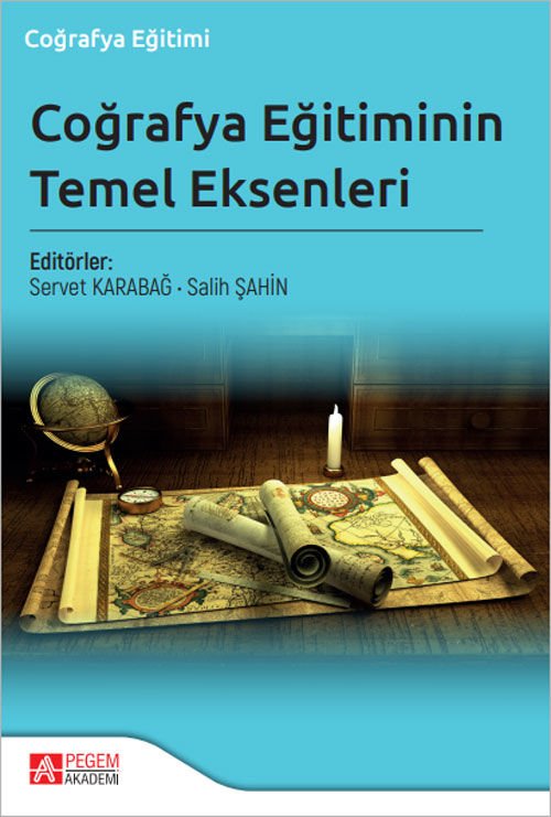 Pegem Coğrafya Eğitiminin Temel Eksenleri - Servet Karabağ, Salih Şahin Pegem Akademik Yayınları