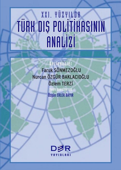 Der Yayınları 21. Yüzyılda Türk Dış Politikasının Analizi - Faruk Sönmezoğlu Der Yayınları