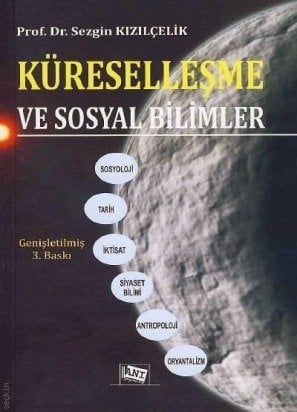 Anı Küreselleşme ve Sosyal Bilimler - Sezgin Kızılçelik Anı Yayıncılık