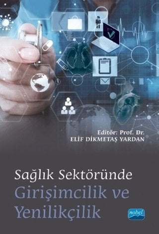 Nobel Sağlık Sektöründe Girişimcilik ve Yenilikçilik - Elif Dikmetaş Yardan Nobel Akademi Yayınları