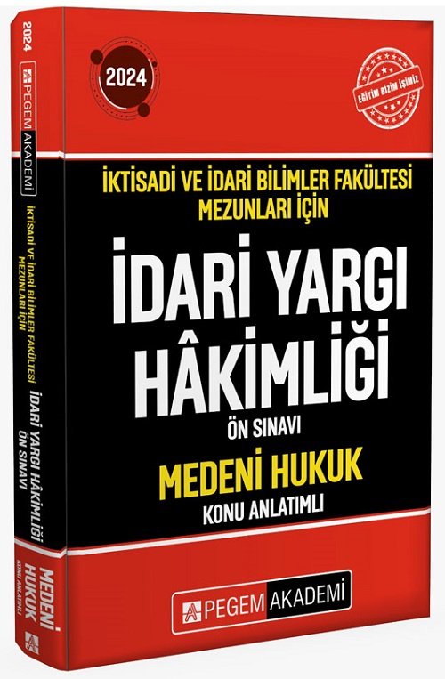 Pegem 2024 İYÖS İktisadi ve İdari Bilimler Fakültesi Mezunları İçin İdari Yargı Hakimliği Ön Sınavı Medeni Hukuk Konu Anlatımlı Pegem Akademi Yayınları