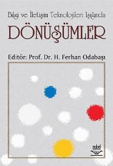 Nobel Bilgi ve İletişim Teknolojileri Işığında Dönüşümler - H. Ferhan Odabaşı Nobel Akademi Yayınları