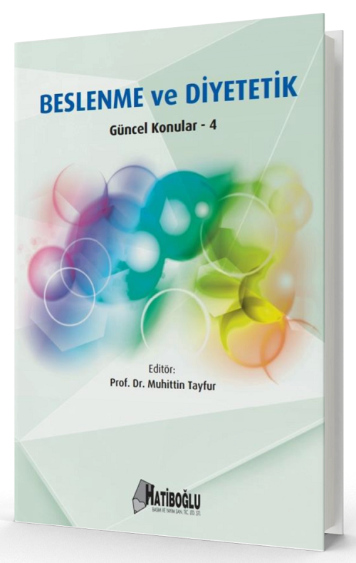 Hatiboğlu Beslenme ve Diyetetik, Güncel Konular 4 - Muhittin Tayfur Hatiboğlu Yayıncılık