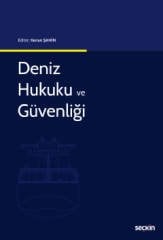 Seçkin Deniz Hukuku ve Güvenliği - Kenan Şahin Seçkin Yayınları