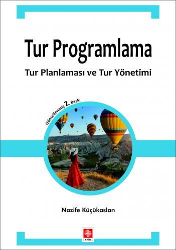 Ekin Tur Programlama Tur Planlaması ve Tur Yönetimi 2. Baskı - Nazife Küçükaslan Ekin Yayınları