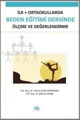 Anı Yayıncılık İlk ve Ortaokullarda Beden Eğitimi Dersinde Ölçme ve Değerlendirme- Behsat Savaş, Fatma Çelik Kayapınar Anı Yayıncılık