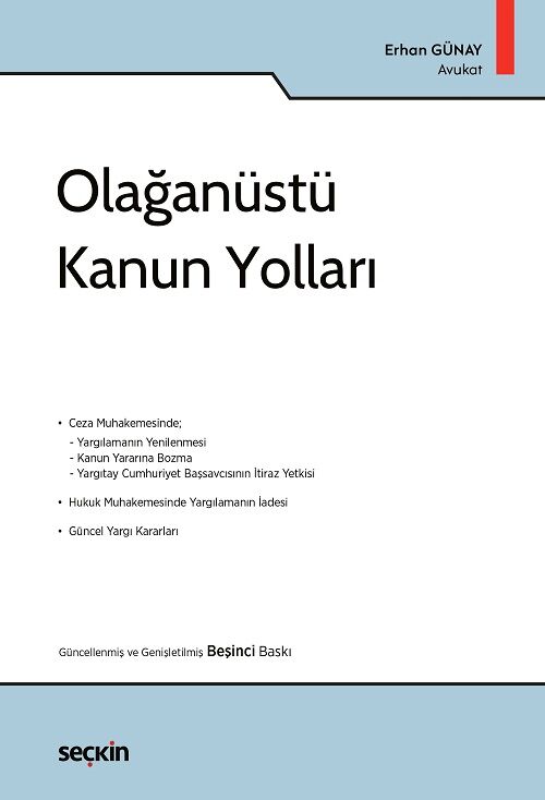 Seçkin Ceza Muhakemesi Hukukunda Olağanüstü Kanun Yolları 5. Baskı - Erhan Günay Seçkin Yayınları