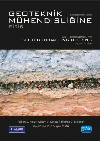 Nobel Geoteknik Mühendisliğine Giriş - Robert D. Holtz, William D Kovacs, Thomas C Sheahan Nobel Akademi Yayınları