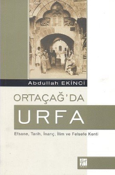 Gazi Kitabevi Ortaçağ da Urfa - Abdullah Ekinci Gazi Kitabevi