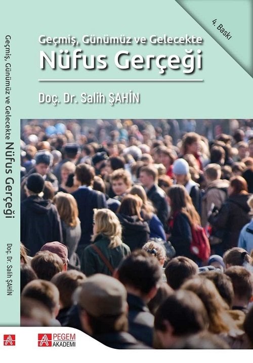 Pegem Geçmiş Günümüz ve Gelecekte Nüfus Gerçeği Salih Şahin Pegem Akademi Yayıncılık