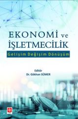 Ekin Ekonomi ve İşletmecilik Gelişim Değişim Dönüşüm - Gökhan Sümer Ekin Yayınları