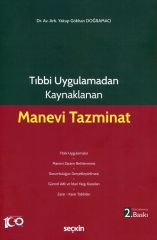 Seçkin Tıbbi Uygulamadan Kaynaklanan Manevi Tazminat 2. Baskı - Yakup Gökhan Doğramacı Seçkin Yayınları