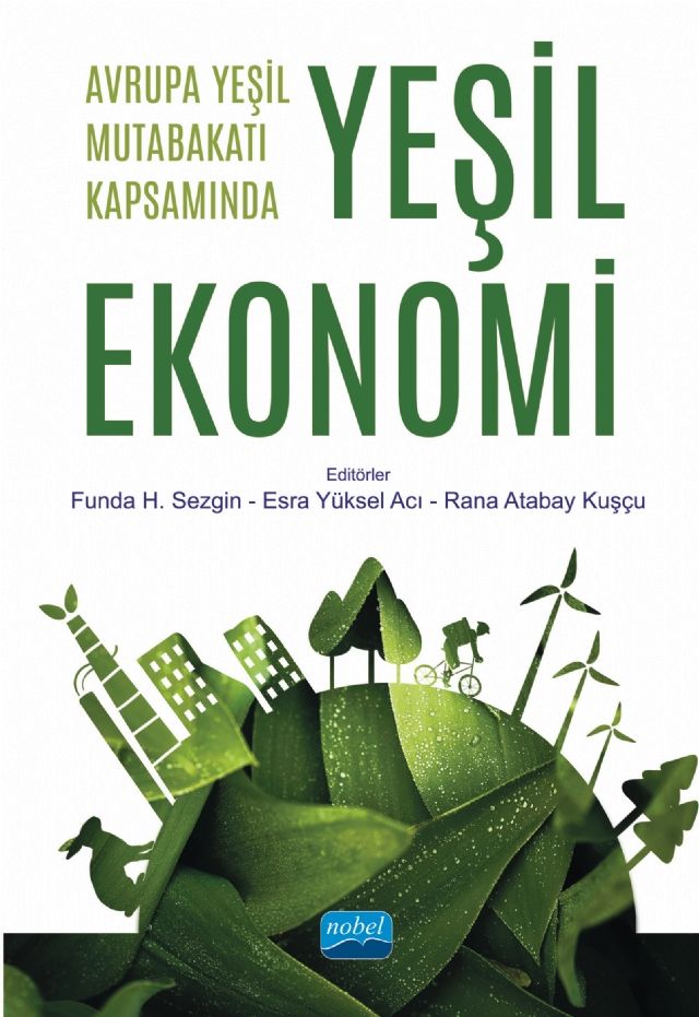 Nobel Avrupa Yeşil Mutabakatı Kapsamında Yeşil Ekonomi - Funda H. Sezgin, Esra Yüksel Acı, Rana Atabay Kuşçu Nobel Akademi Yayınları