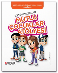 Ecenin Maceraları - Mutlu Çocuklar Atölyesi - Alp Türkbiner Okuryazar Yayınları