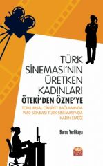 Nobel Türk Sineması'nın Üretken Kadınları, Öteki'den Özne'ye - Burcu Yerlikaya Nobel Bilimsel Eserler