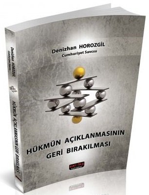 Savaş Hükmün Açıklanmasının Geri Bırakılması - Denizhan Horozgil Savaş Yayınları