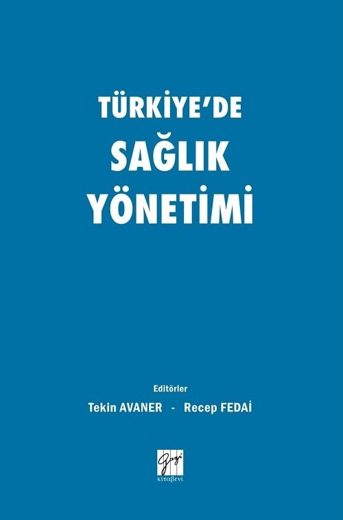 Gazi Kitabevi Türkiye'de Sağlık Yönetimi - Tekin Avaner, Recep Fedai Gazi Kitabevi