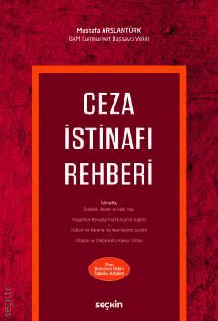 Seçkin Ceza İstinafı Rehberi - Mustafa Arslantürk Seçkin Yayınları