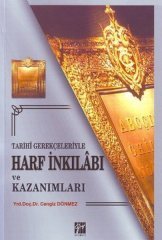 Gazi Kitabevi Tarihi Gerekçeleriyle Harf İnkılabı ve Kazanımları - Cengiz Dönmez Gazi Kitabevi