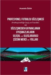 Adalet Profesyonel Futbolcu Sözleşmesi ve Sözleşmeden Kaynaklanan Uyuşmazlıkların Ulusal ve Uluslararası Çözüm Merci ve Yolları - Hüseyin Tokat Adalet Yayınevi