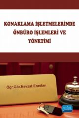 Nobel Konaklama İşletmelerinde Önbüro İşlemleri ve Yönetimi - Nevzat Eraslan Nobel Akademi Yayınları