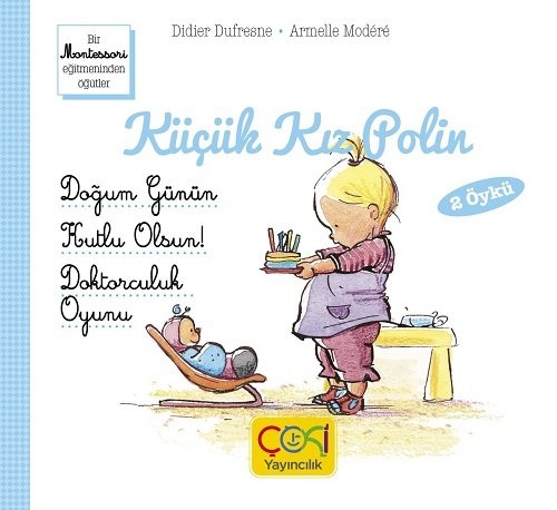 Küçük Kız Polin-Doğum Günün Kutlu Olsun-Doktorculuk Oyunu - Didier Dufresne Çoki Yayıncılık