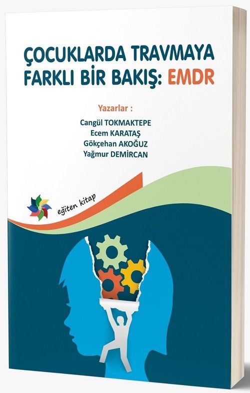 Eğiten Kitap Çocuklarda Travmaya Farklı Bir Bakış EMDR - Cangül Tokmaktepe Eğiten Kitap