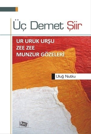 Anı Yayınları Üç Demet Şiir - Uluğ Nutku Anı Yayıncılık