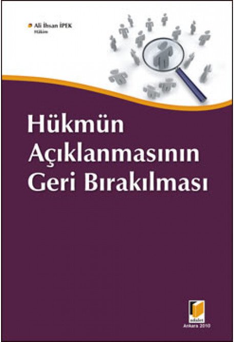 Adalet Hükmün Açıklanmasının Geri Bırakılması - Ali İhsan İpek Adalet Yayınevi