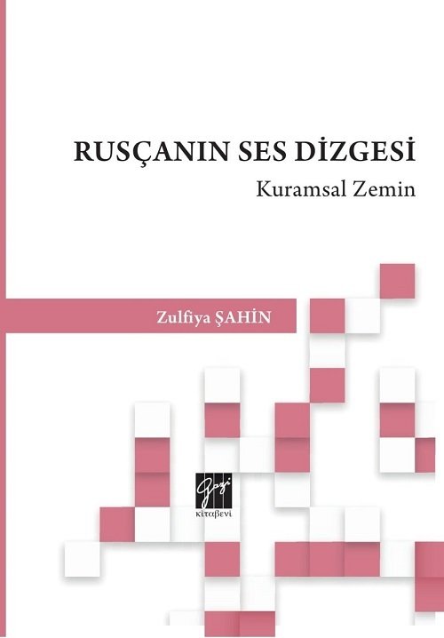 Gazi Kitabevi Rusçanın Ses Dizgesi Kuramsal Zemin - Zulfiya Şahin Gazi Kitabevi