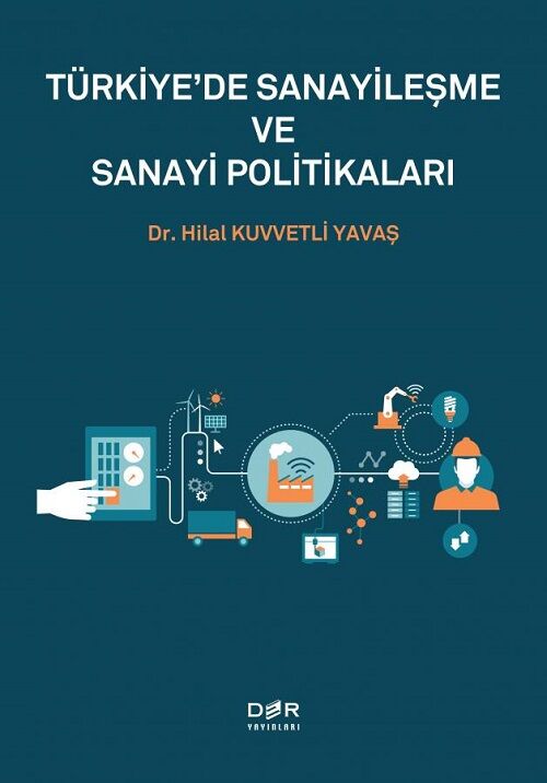 Der Yayınları Türkiye'de Sanayileşme ve Sanayi Politikaları - Hilal Kuvvetli Yavaş Der Yayınları