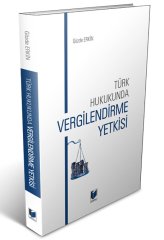 Adalet Türk Hukukunda Vergilendirme Yetkisi - Gözde Erkin Adalet Yayınevi