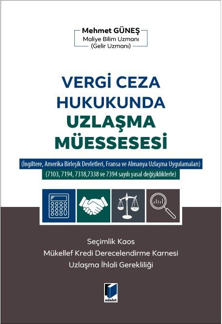 Adalet Vergi Ceza Hukukunda Uzlaşma Müessesesi - Mehmet Güneş Adalet Yayınevi