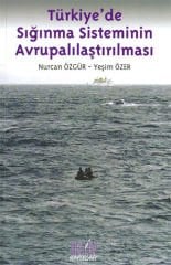 Der Yayınları Türkiye'de Sığınma Sisteminin Avrupalılaştırılması - Nurcan Özgür Der Yayınları